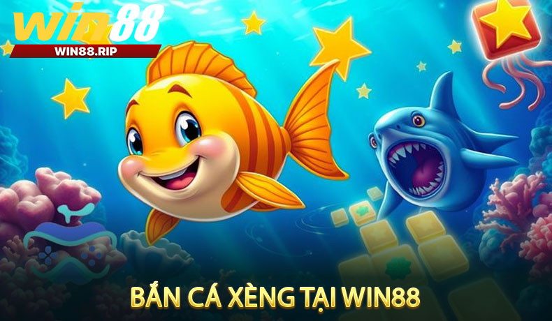 Bắn Cá Xèng tại Win88